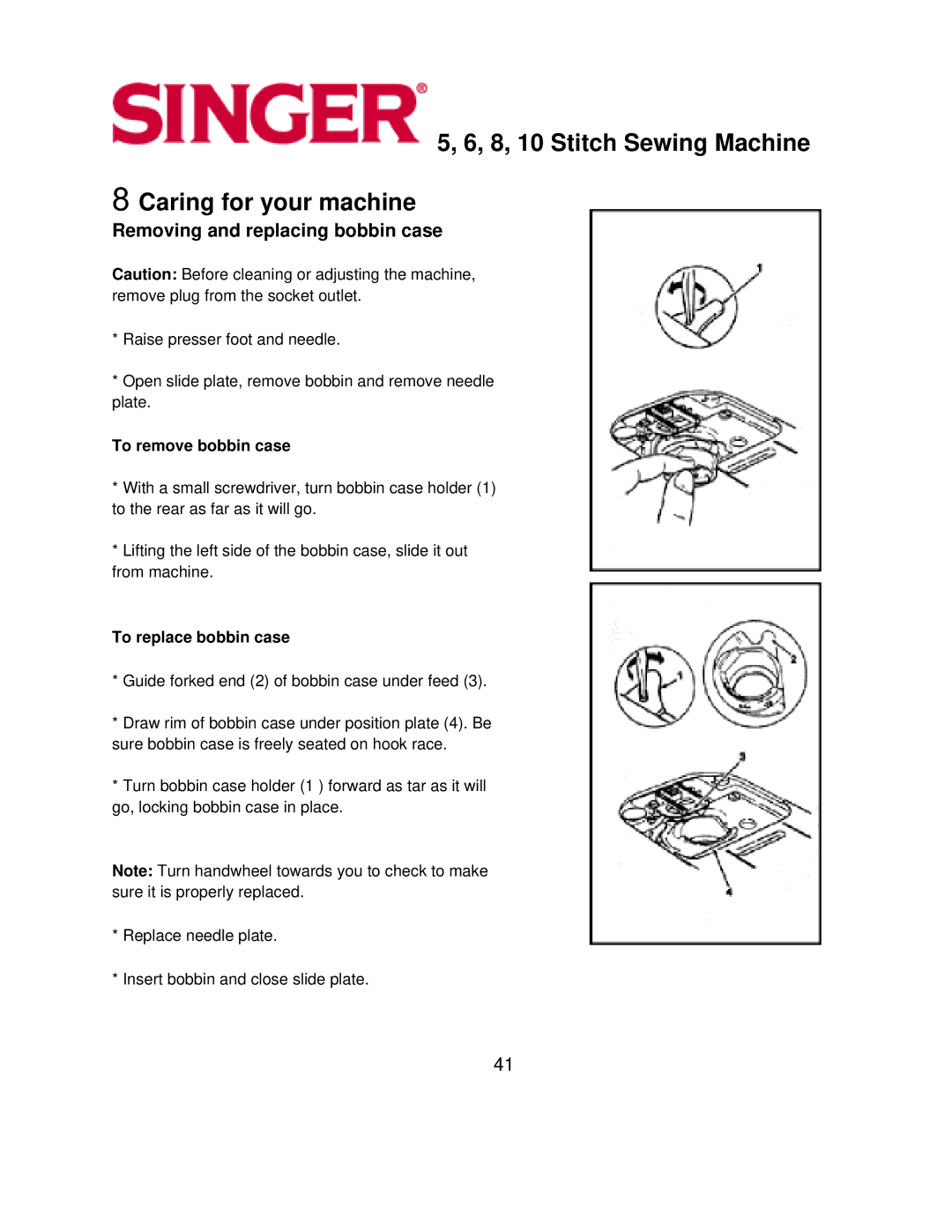 Singer 6, 5 8, 10 Stitch Sewing Machine Caring for your machine, Removing and replacing bobbin case, To remove bobbin case 