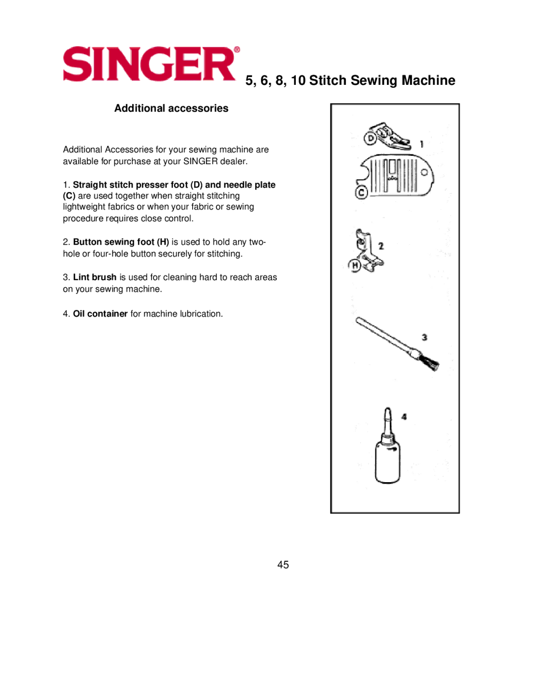 Singer 6, 5, 8, 10 instruction manual Additional accessories, Straight stitch presser foot D and needle plate 