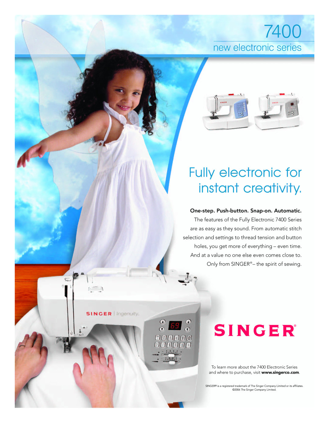 Singer 7400 manual Fully electronic for instant creativity, One-step. Push-button. Snap-on. Automatic 