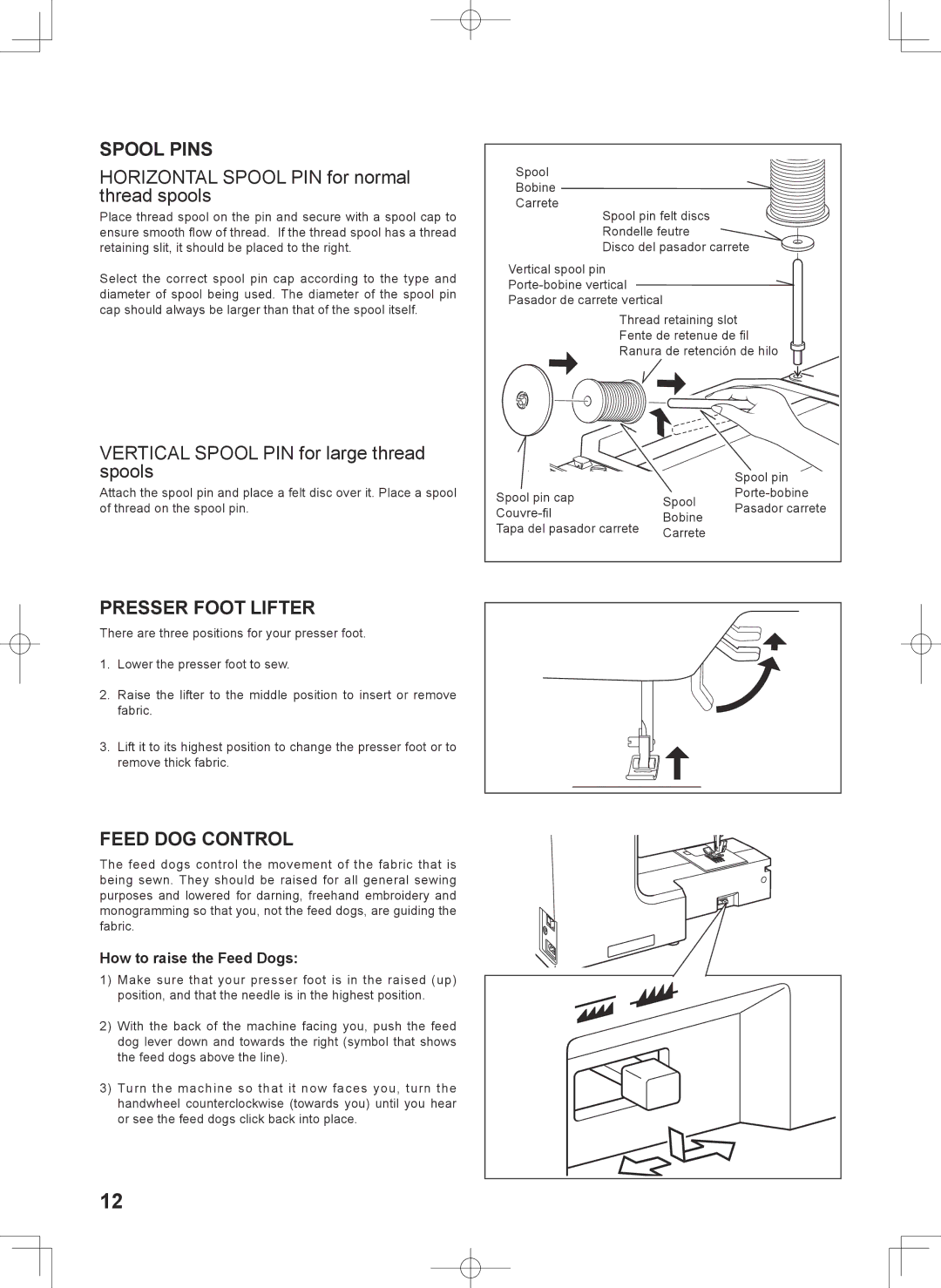 Singer 7467S instruction manual Spool Pins, Presser Foot Lifter, Feed DOG Control, How to raise the Feed Dogs 