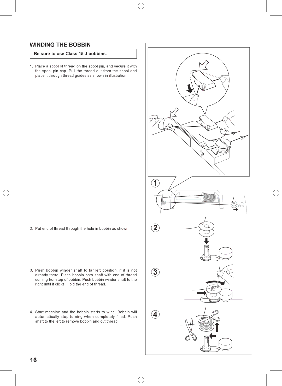 Singer 7467S instruction manual Winding the Bobbin, Be sure to use Class 15 J bobbins 