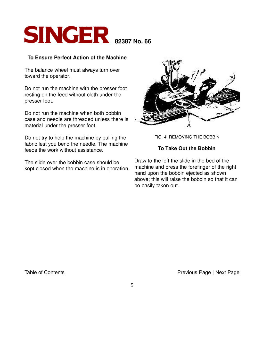 Singer 82387 instruction manual To Ensure Perfect Action of the Machine, To Take Out the Bobbin 