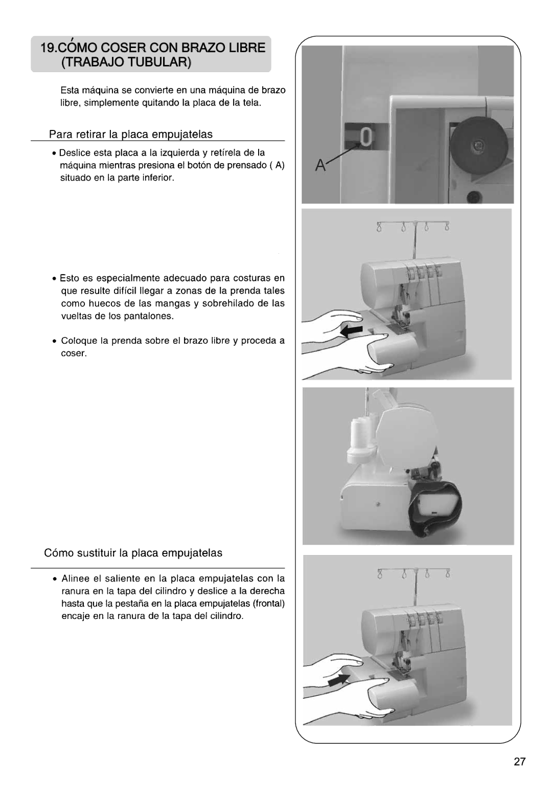 Singer 850CSH instruction manual Como Cose R CON Brazo LI BRE Trabajo Tubular 