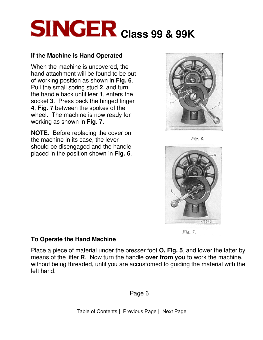 Singer CLASS 99 instruction manual If the Machine is Hand Operated, To Operate the Hand Machine 