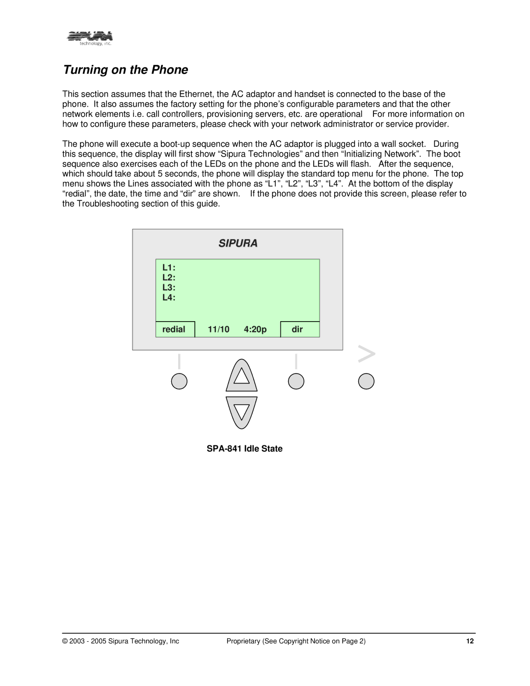 Sipura Technology manual Turning on the Phone, Redial 11/10 420p dir, SPA-841 Idle State 