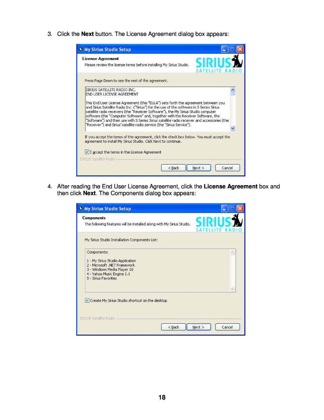 Sirius Satellite Radio 100 manual Click the Next button. The License Agreement dialog box appears 