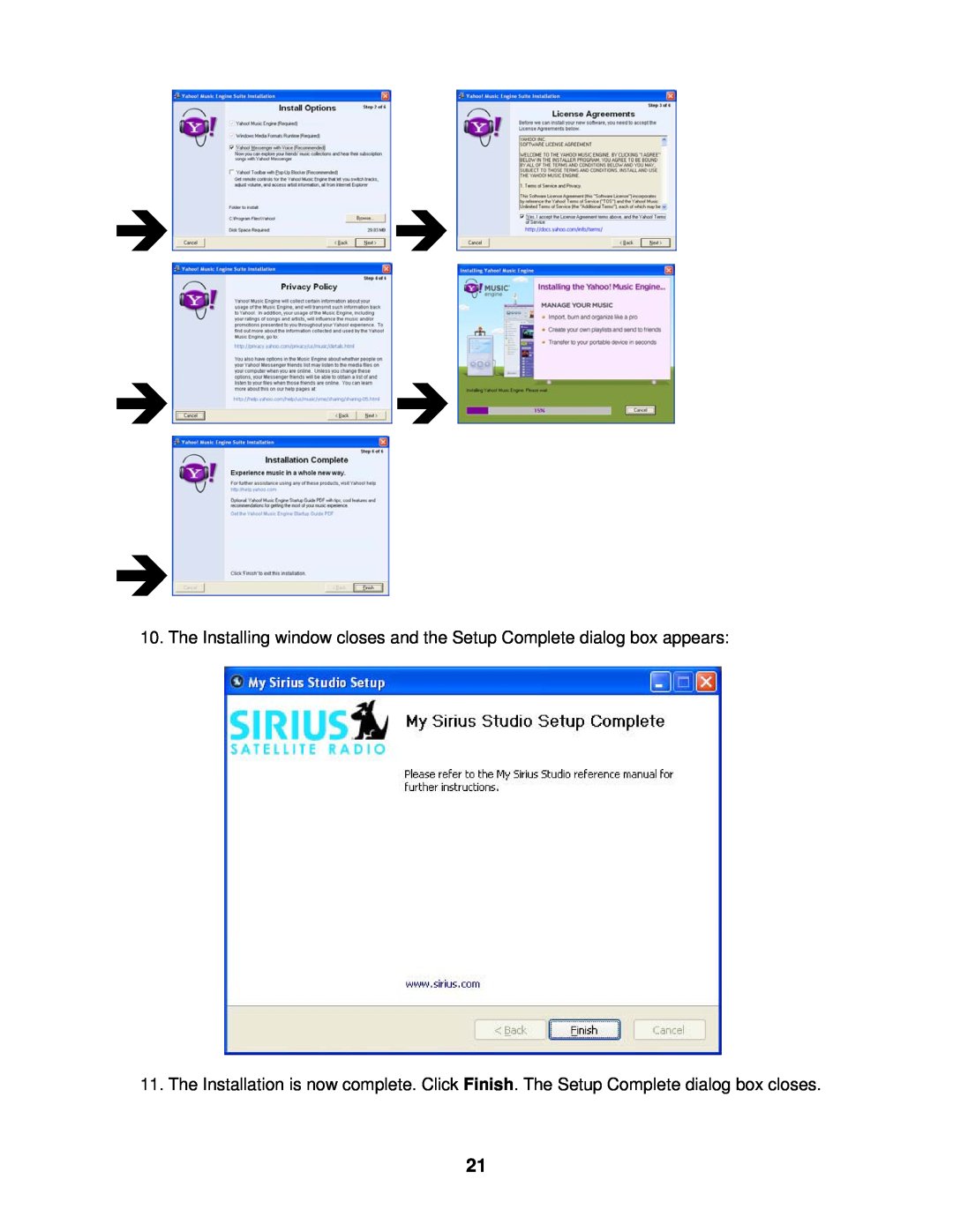 Sirius Satellite Radio 100 manual The Installing window closes and the Setup Complete dialog box appears 