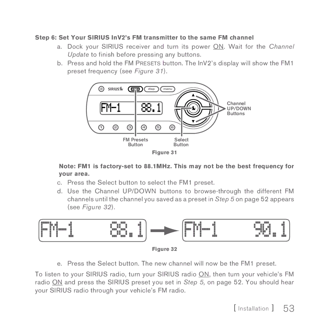 Sirius Satellite Radio INV2 manual Set Your Sirius InV2’s FM transmitter to the same FM channel 