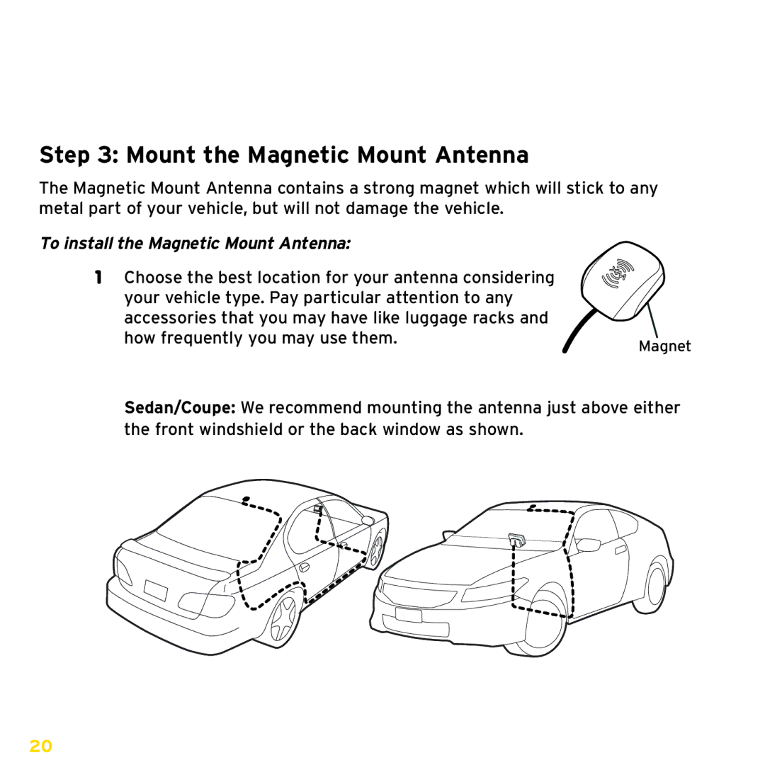 Sirius Satellite Radio ISP2000 manual Mount the Magnetic Mount Antenna, To install the Magnetic Mount Antenna 