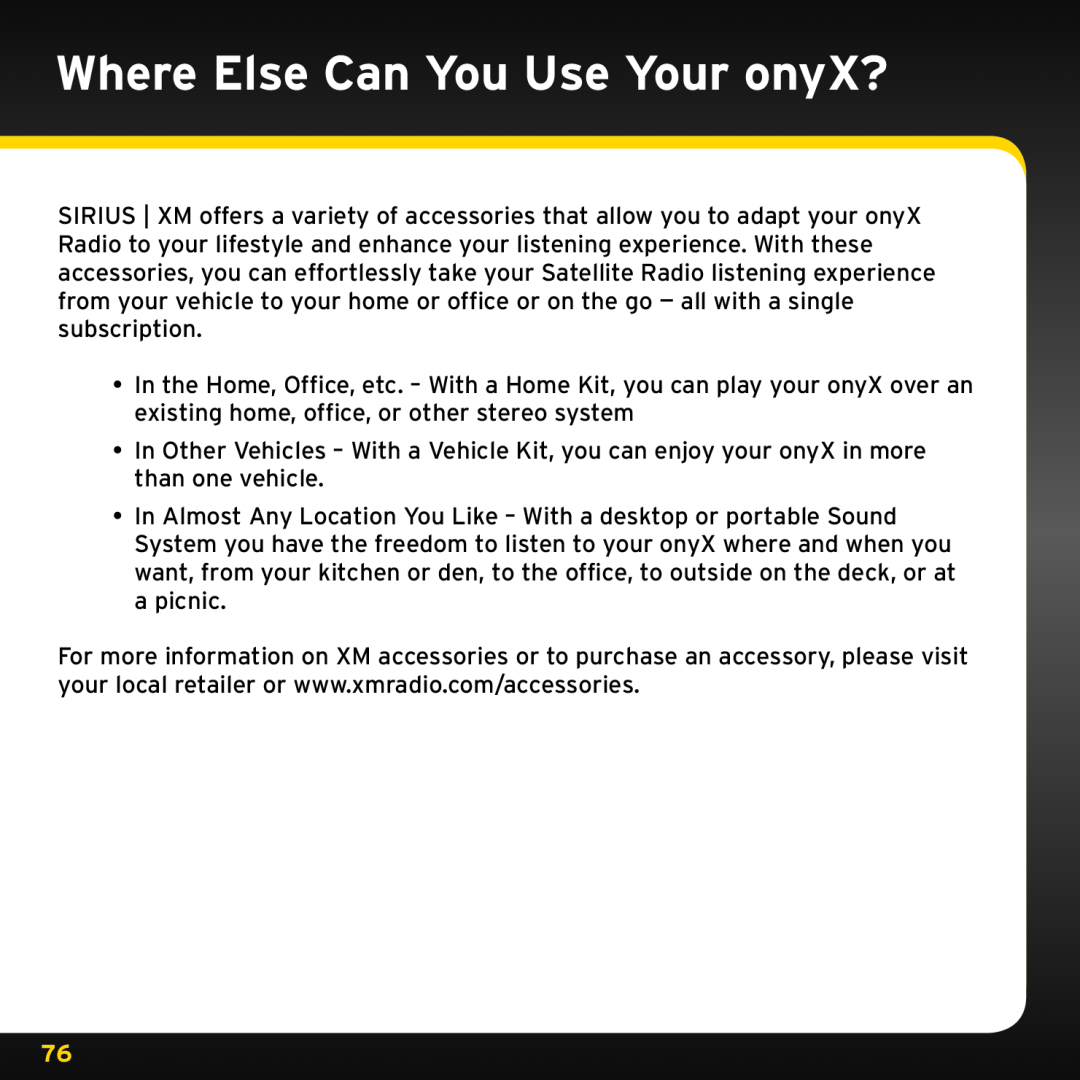 Sirius Satellite Radio ISP2000 manual Where Else Can You Use Your onyX? 