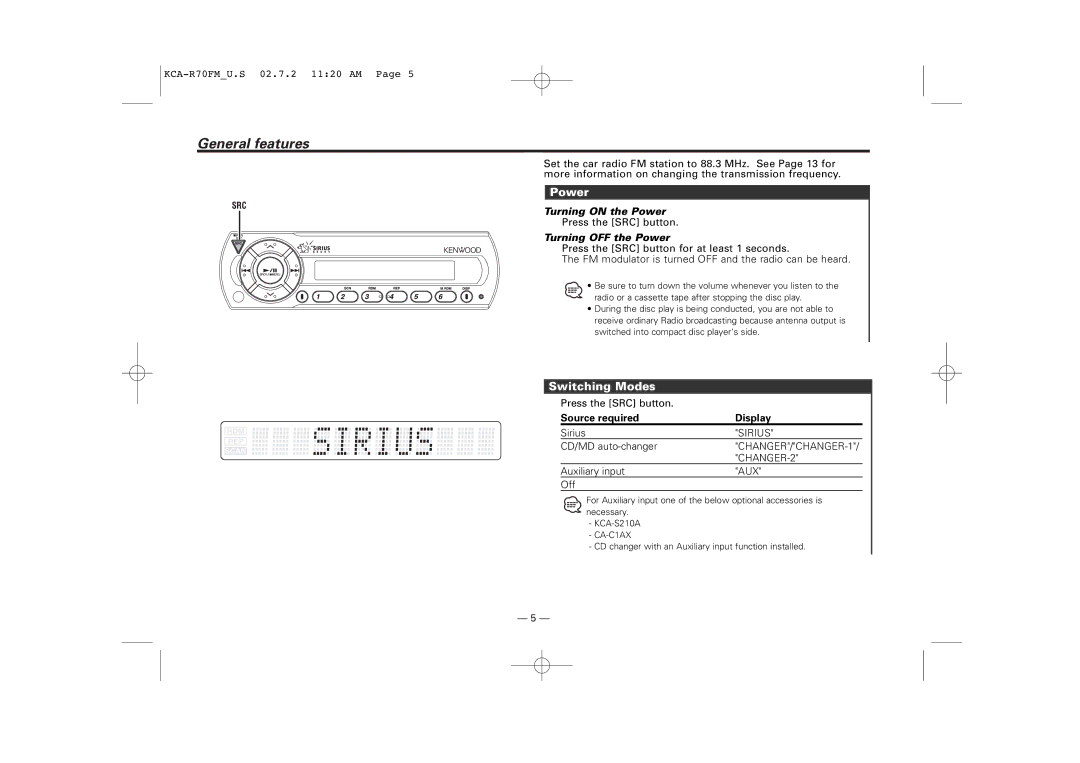 Sirius Satellite Radio KCA-R70FM General features, Switching Modes, Turning on the Power, Turning OFF the Power 