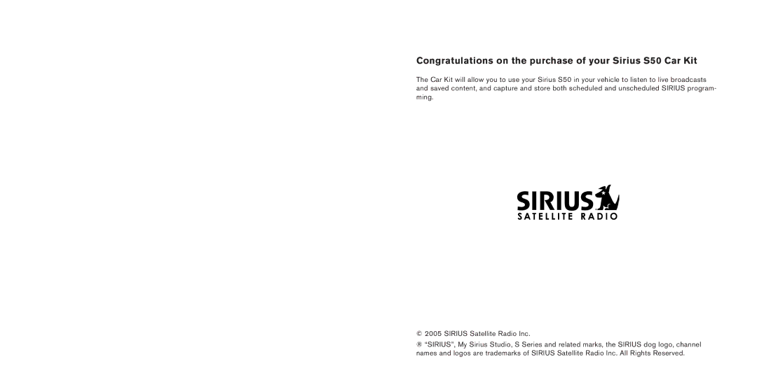 Sirius Satellite Radio manual Congratulations on the purchase of your Sirius S50 Car Kit 