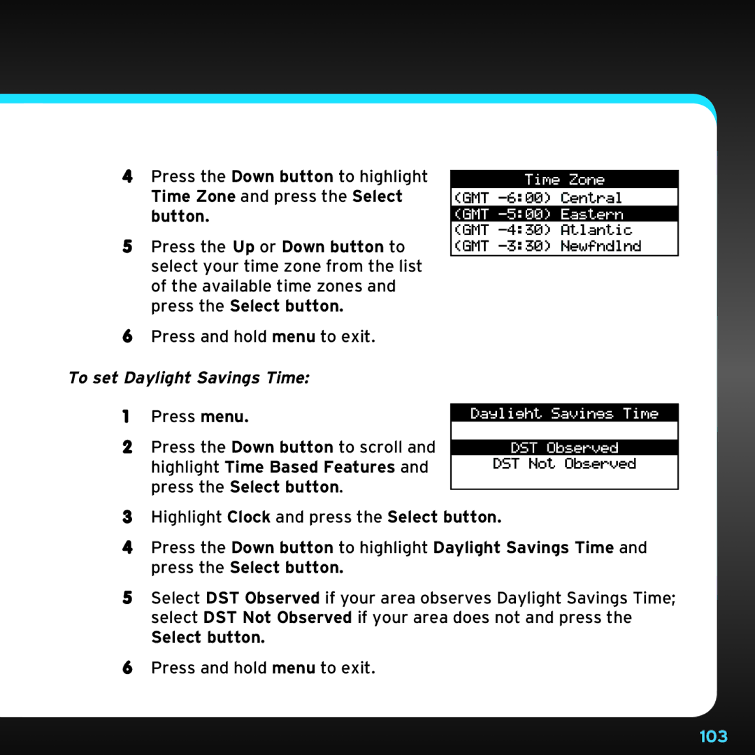 Sirius Satellite Radio SDST5V1 To set Daylight Savings Time, Highlight Time Based Features and press the Select button 