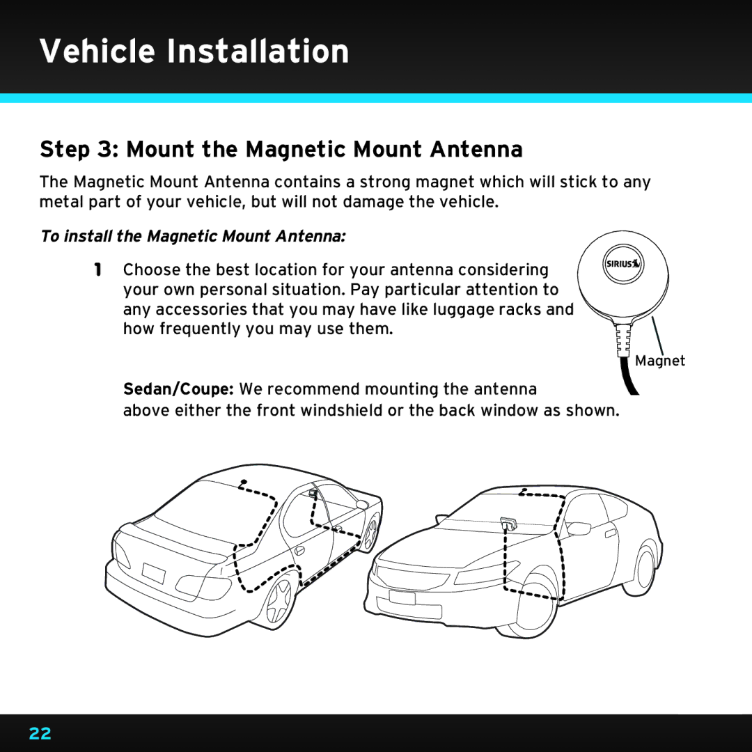 Sirius Satellite Radio SDST5V1 manual Mount the Magnetic Mount Antenna, To install the Magnetic Mount Antenna 