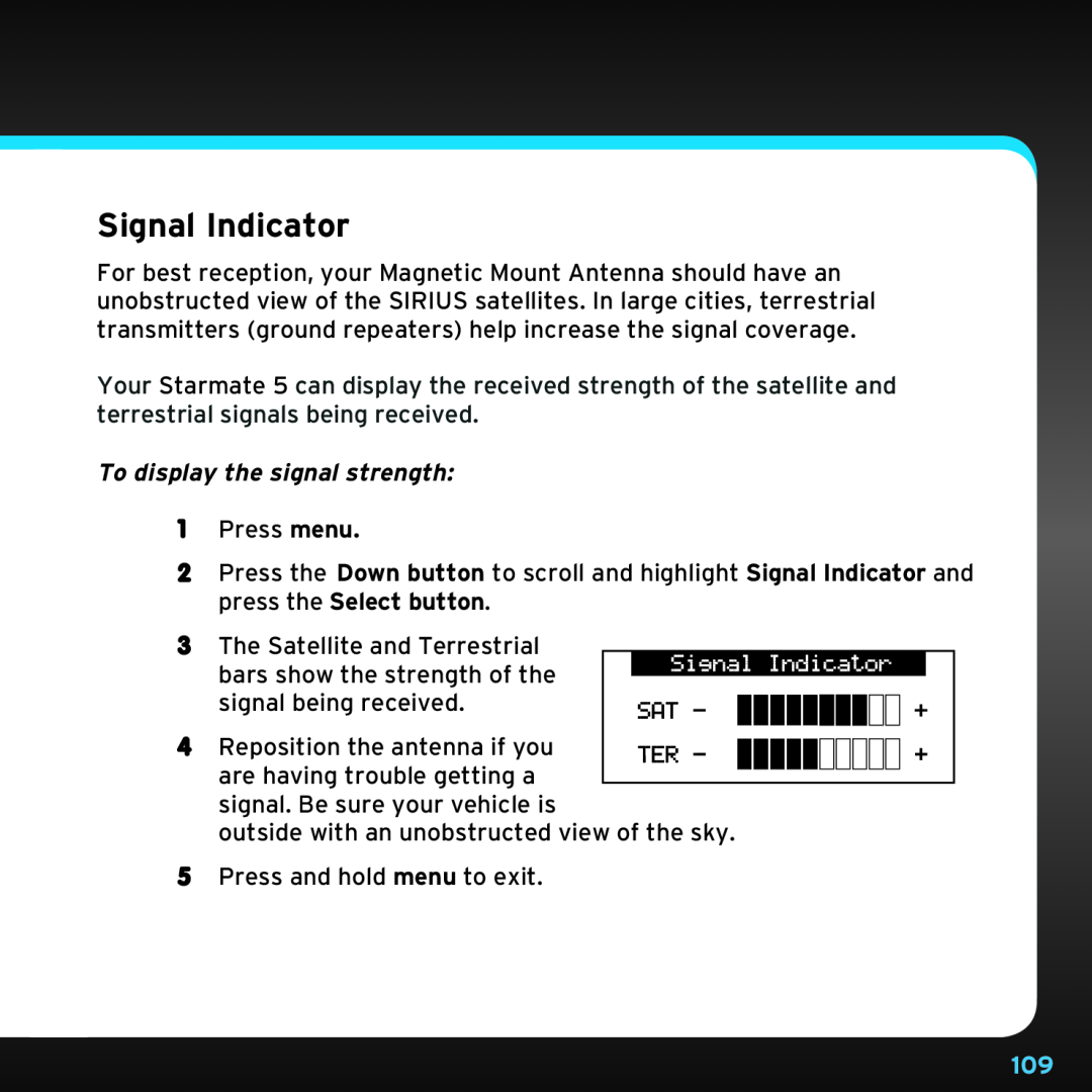 Sirius Satellite Radio SDST5V1 manual Signal Indicator, To display the signal strength 
