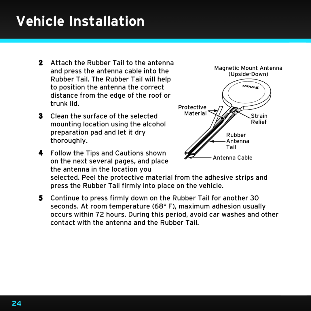 Sirius Satellite Radio SDST5V1 manual Vehicle Installation, Follow the Tips and Cautions shown 
