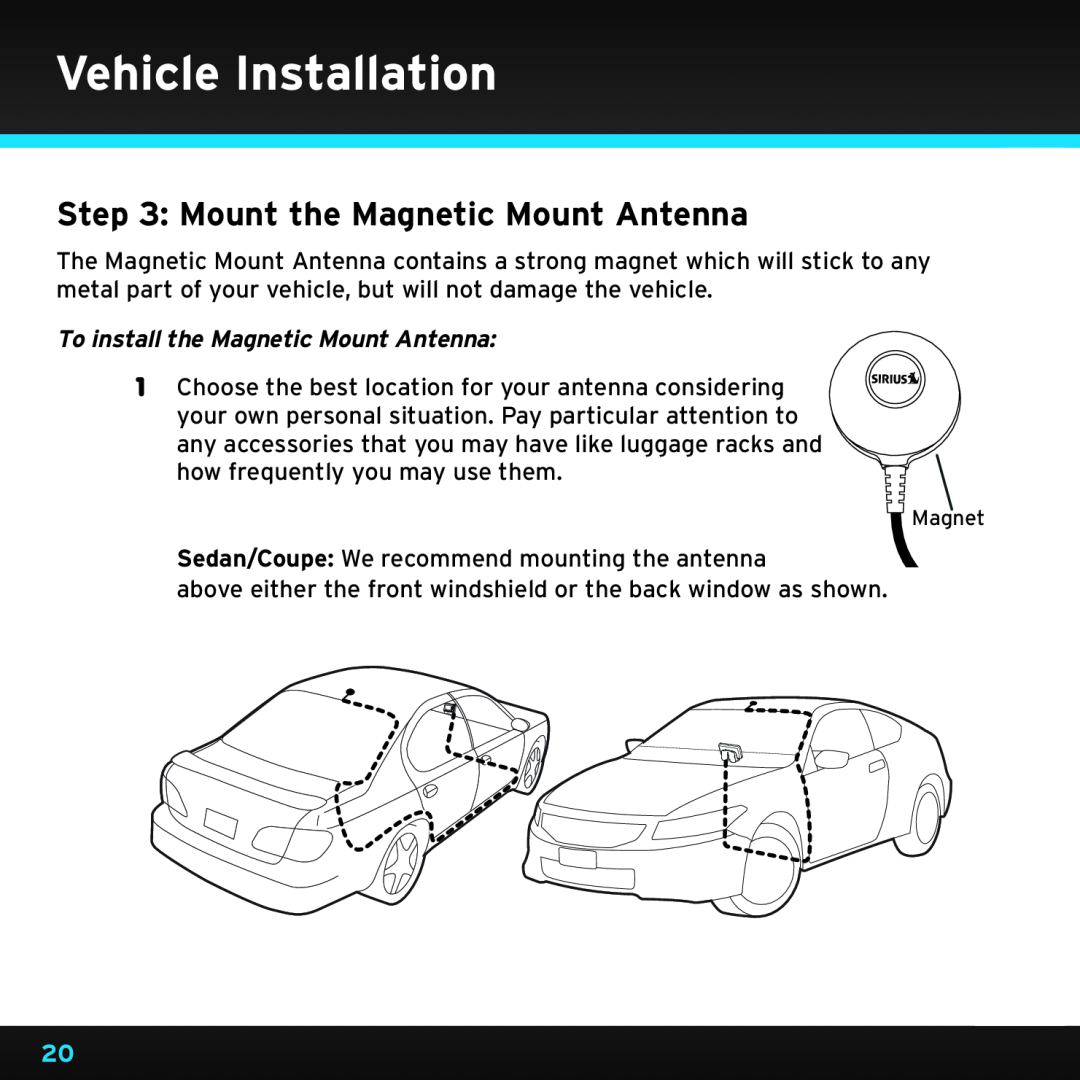 Sirius Satellite Radio SDSV6V1 manual Mount the Magnetic Mount Antenna, To install the Magnetic Mount Antenna 
