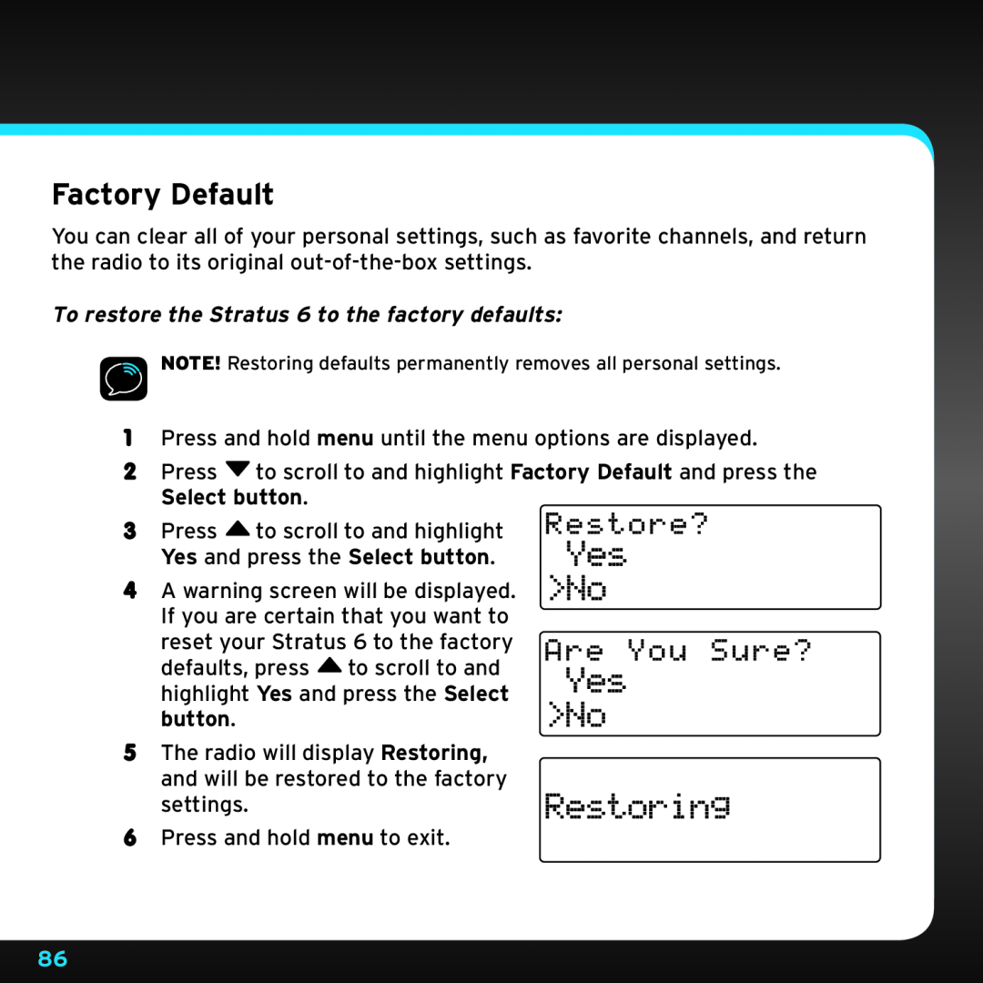 Sirius Satellite Radio SDSV6V1 Factory Default, Restore?, Are You Sure?, To restore the Stratus 6 to the factory defaults 