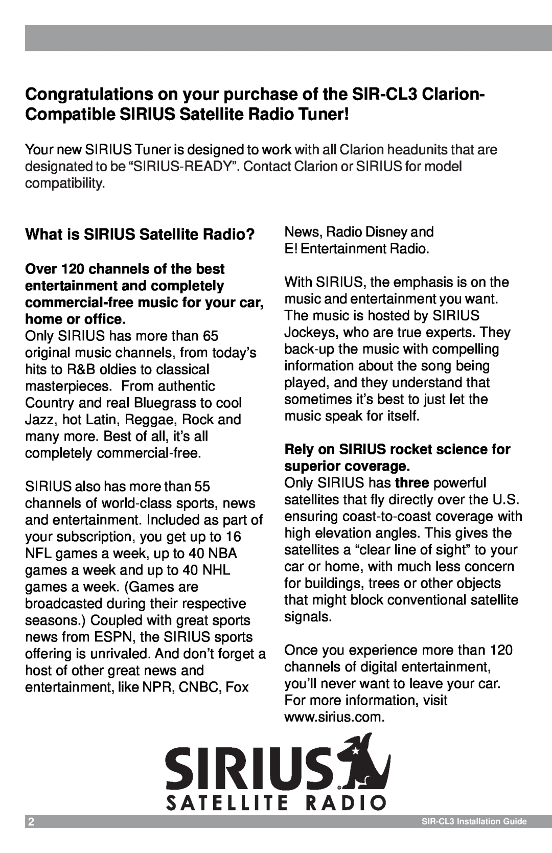 Sirius Satellite Radio SIR-CL3 manual What is SIRIUS Satellite Radio? 