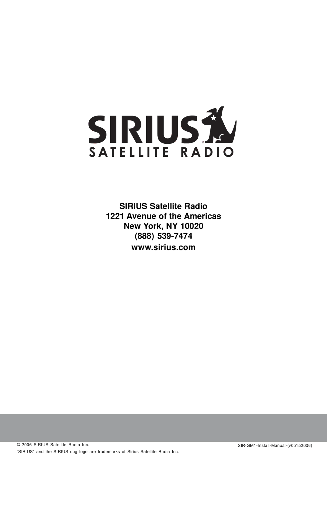 Sirius Satellite Radio SIR-GM1 manual Sirius Satellite Radio Avenue of the Americas New York, NY 