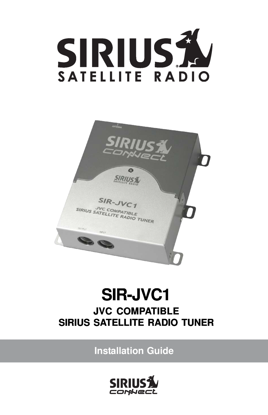 Sirius Satellite Radio SIR-JVC1 manual Jvc Compatible Sirius Satellite Radio Tuner, Installation Guide 