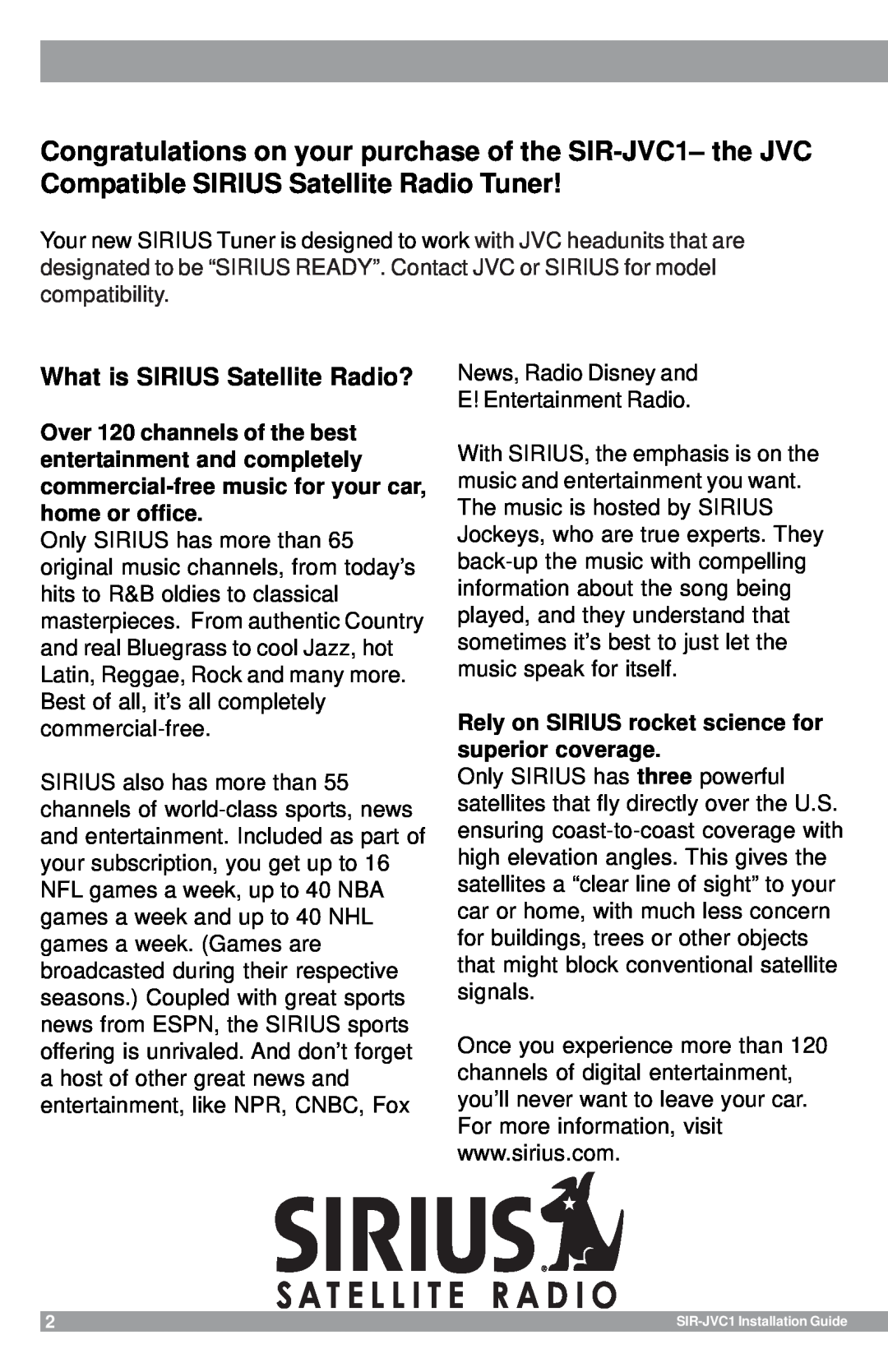 Sirius Satellite Radio SIR-JVC1 manual What is SIRIUS Satellite Radio? 