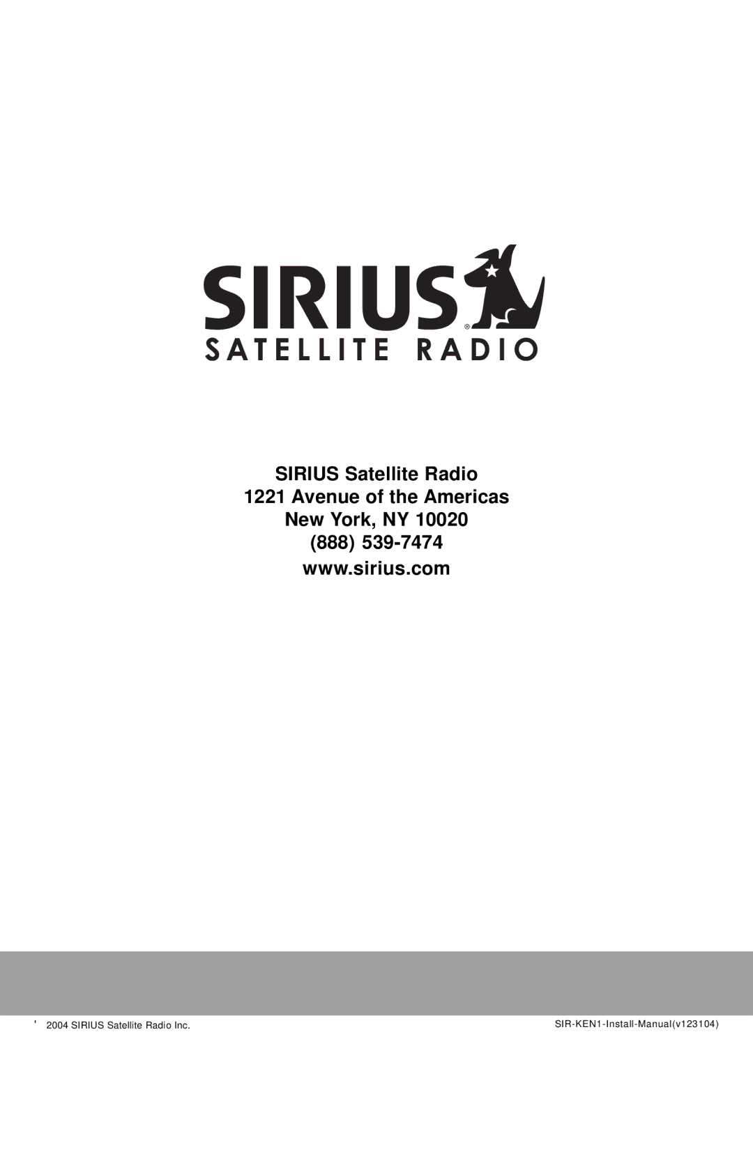 Sirius Satellite Radio SIR-KEN1 manual Sirius Satellite Radio Avenue of the Americas New York, NY 