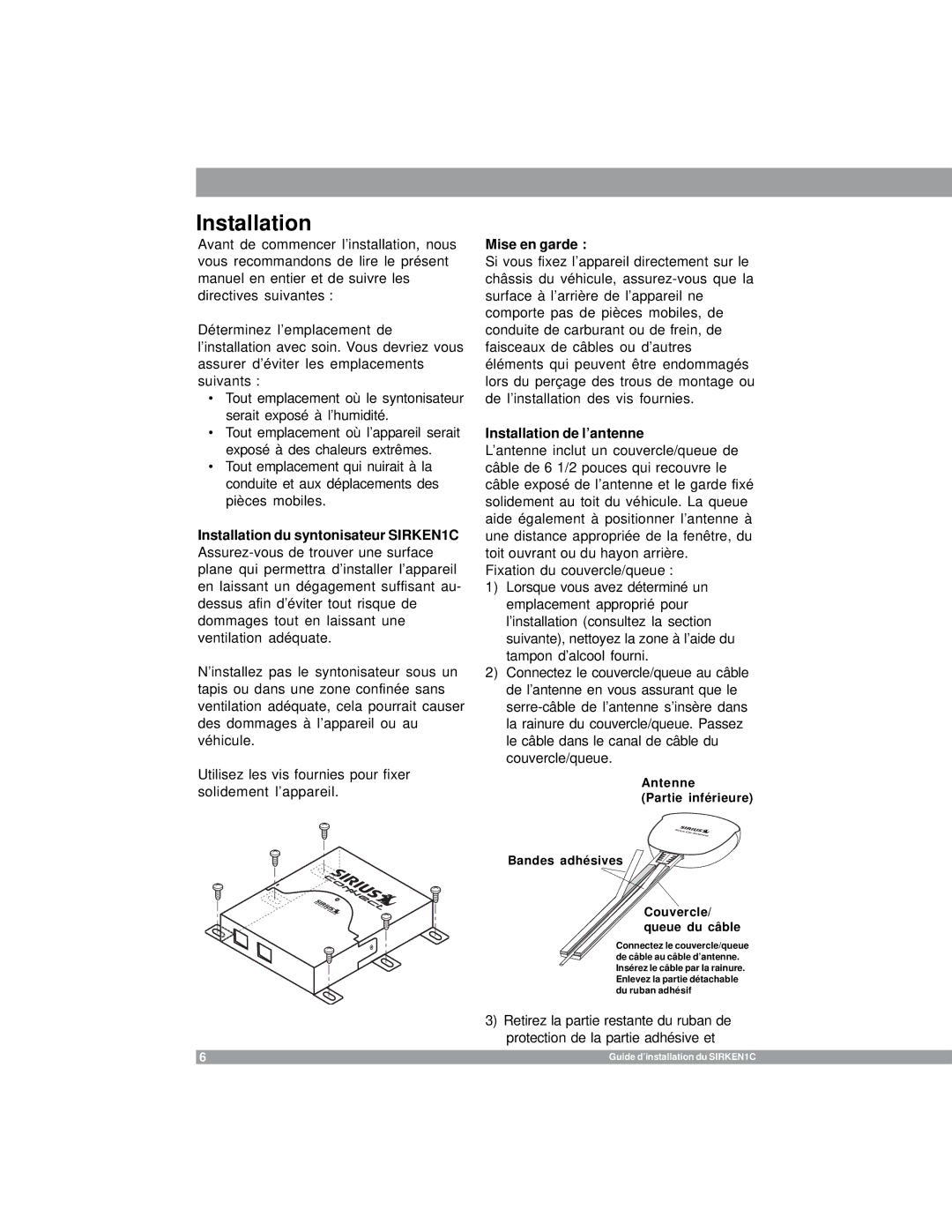 Sirius Satellite Radio SIR-KEN1 manual Installation, Mise en garde 