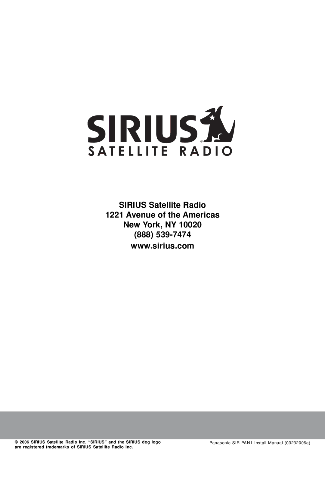 Sirius Satellite Radio SIR-PAN1 manual Sirius Satellite Radio Avenue of the Americas New York, NY 