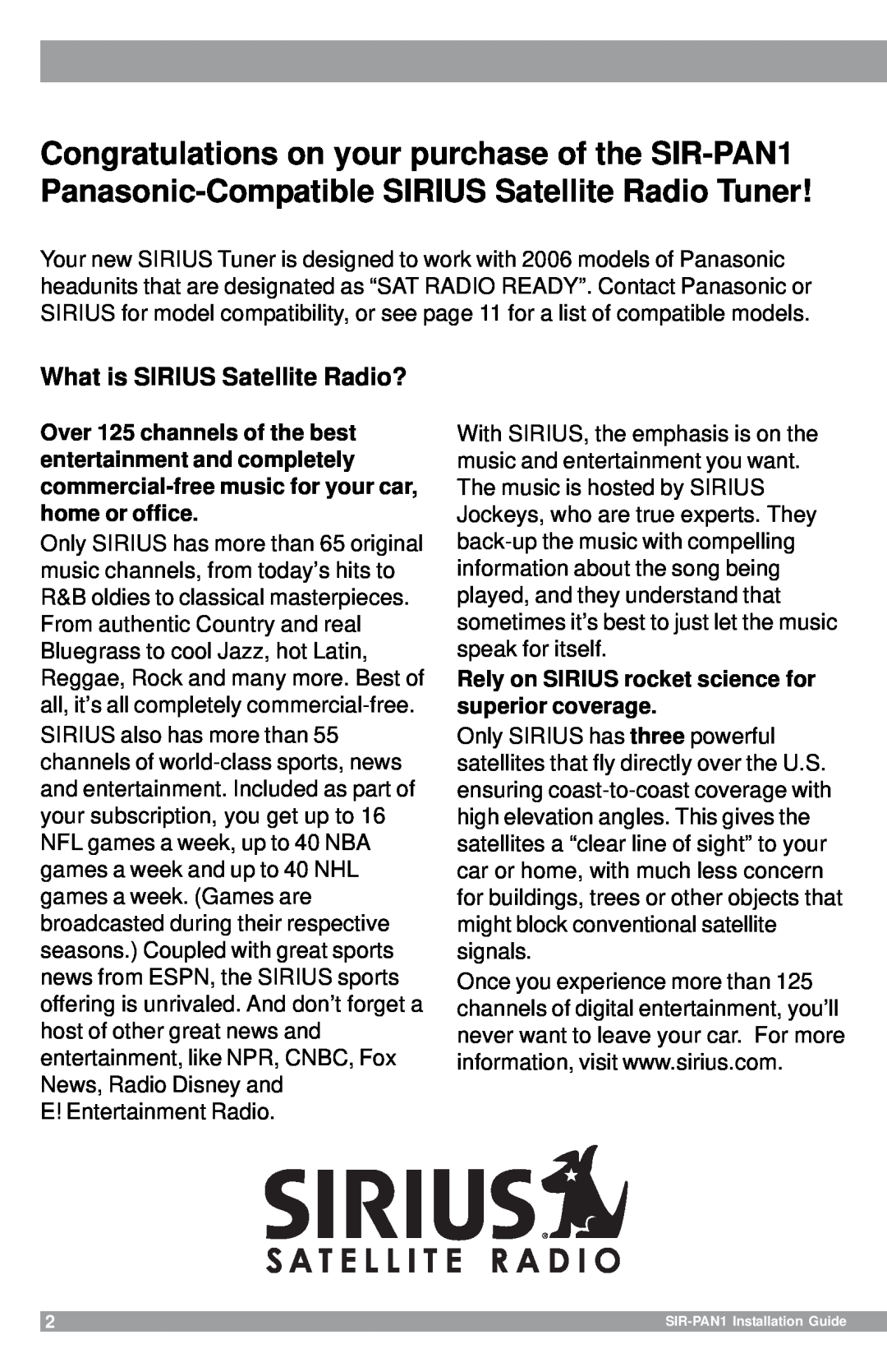 Sirius Satellite Radio SIR-PAN1 manual What is SIRIUS Satellite Radio? 