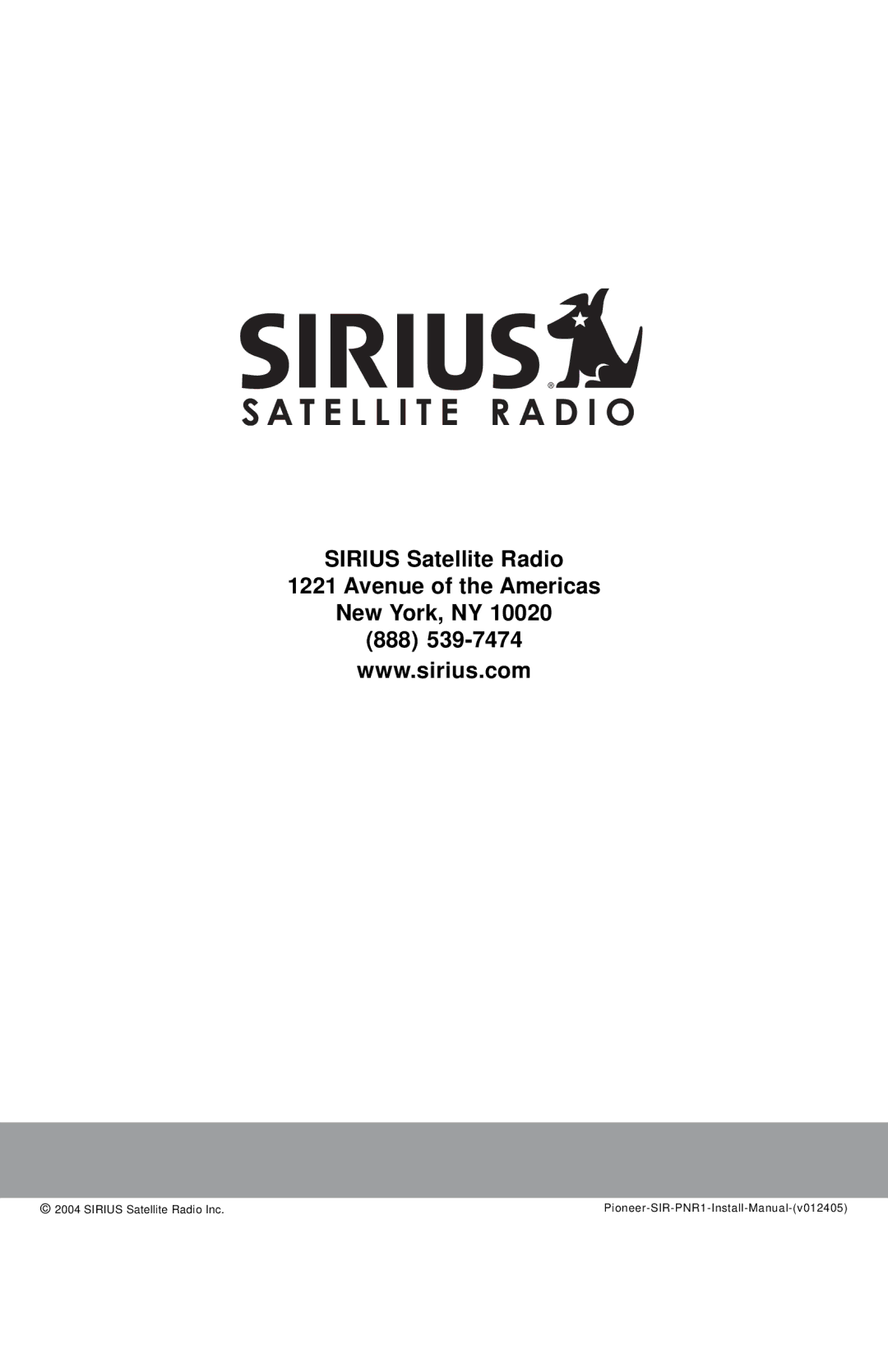 Sirius Satellite Radio SIR-PNR1 manual Sirius Satellite Radio Avenue of the Americas New York, NY 