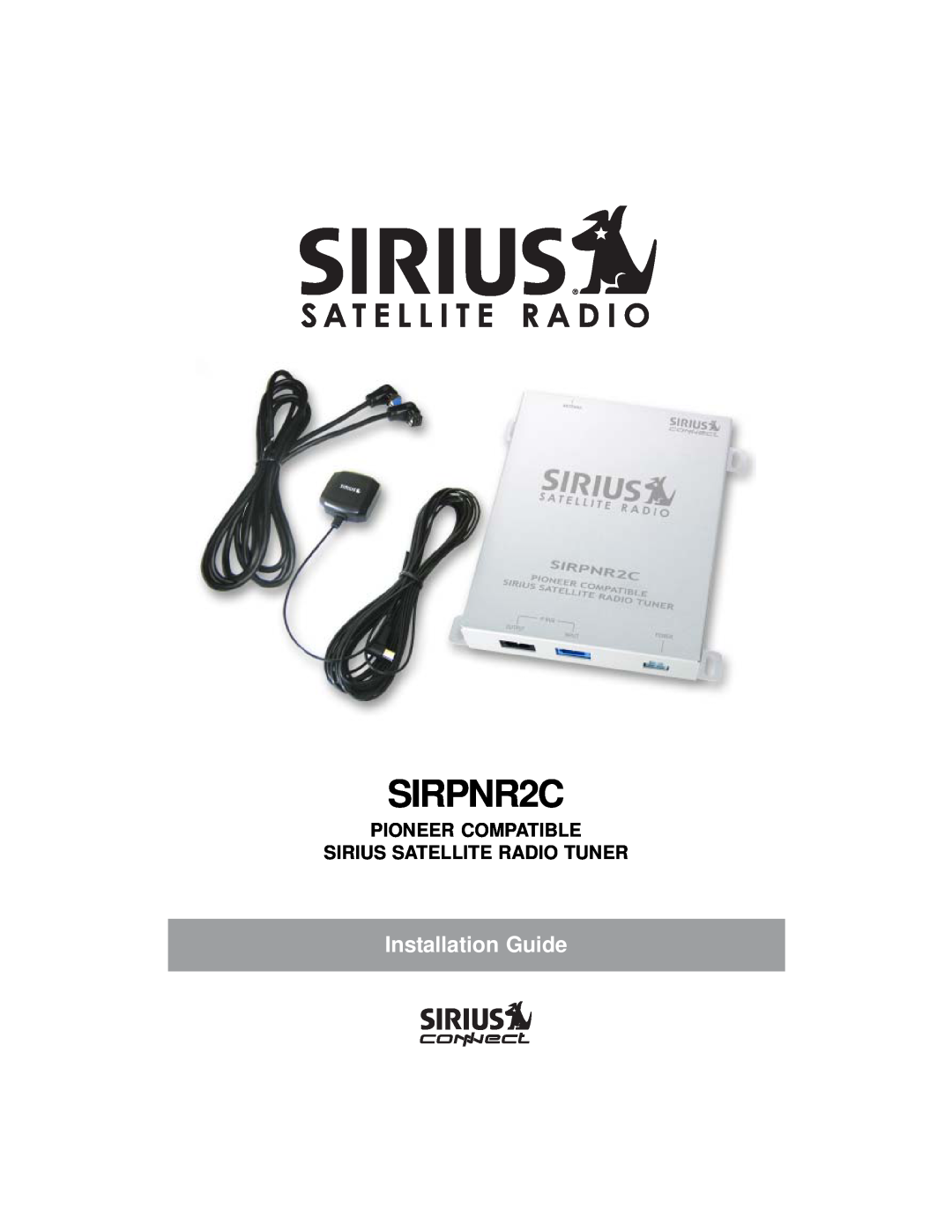 Sirius Satellite Radio SIRPNR2C manual Pioneer Compatible Sirius Satellite Radio Tuner, Installation Guide 