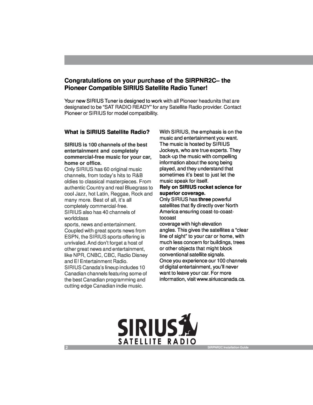 Sirius Satellite Radio SIRPNR2C manual What is SIRIUS Satellite Radio? 