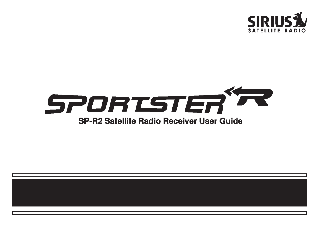 Sirius Satellite Radio manual SP-R2Satellite Radio Receiver User Guide 