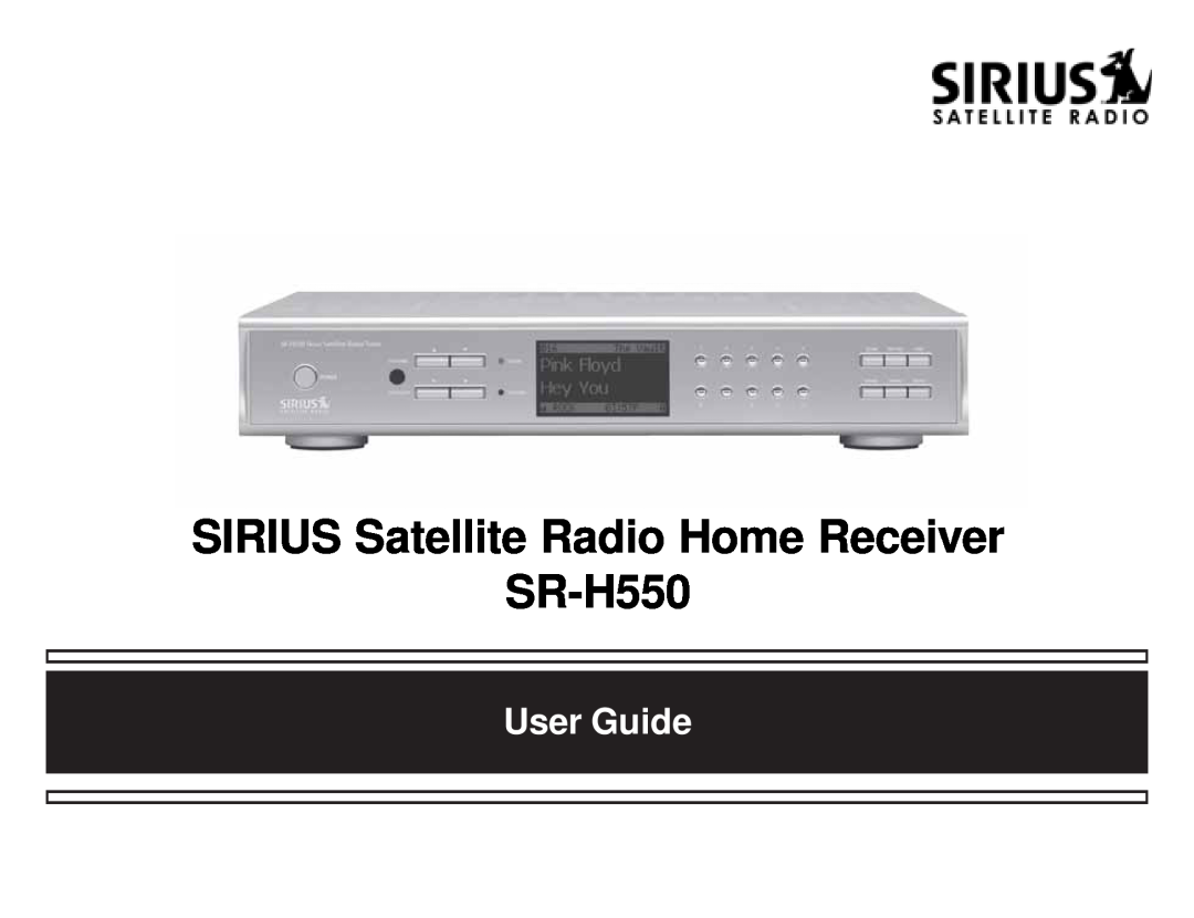 Sirius Satellite Radio manual SIRIUS Satellite Radio Home Receiver SR-H550, User Guide 