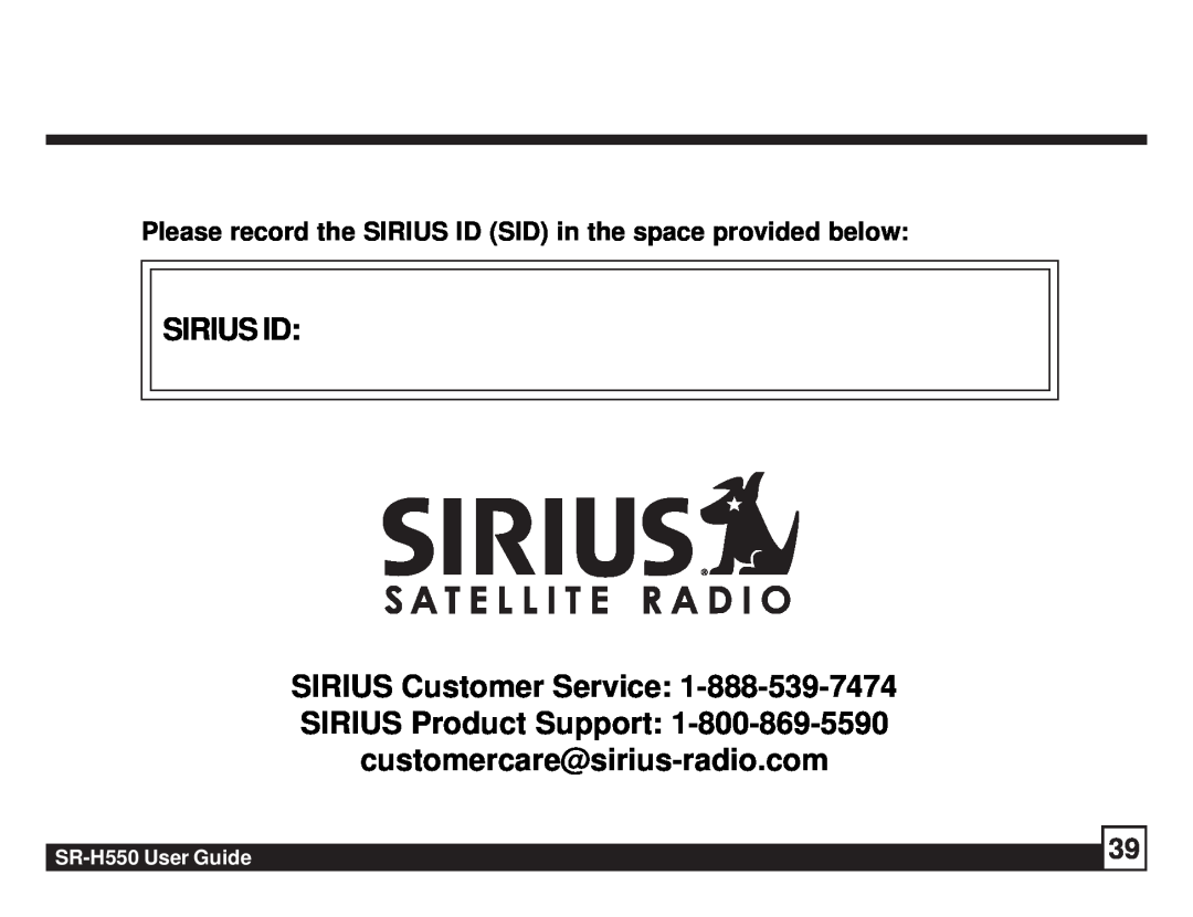 Sirius Satellite Radio manual SIRIUS ID SIRIUS Customer Service, SIRIUS Product Support, SR-H550User Guide 