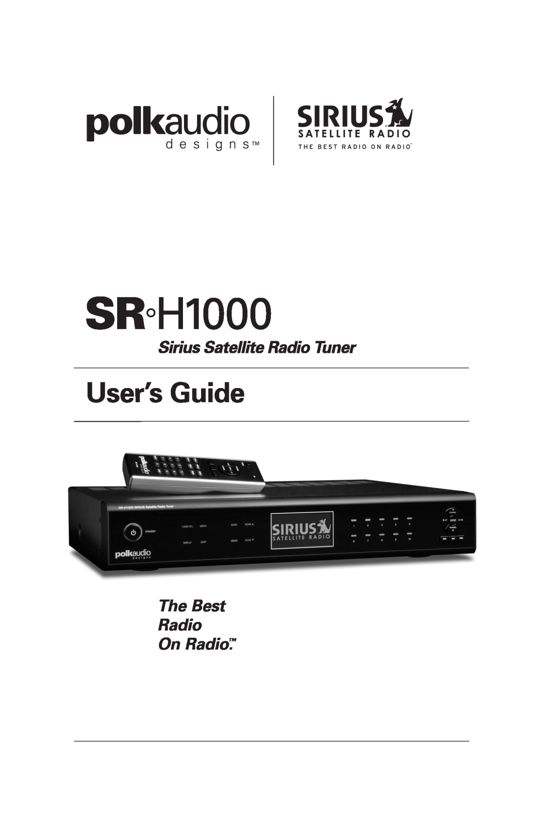 Sirius Satellite Radio SRH1000 manual User’s Guide, The Best Radio On Radio 