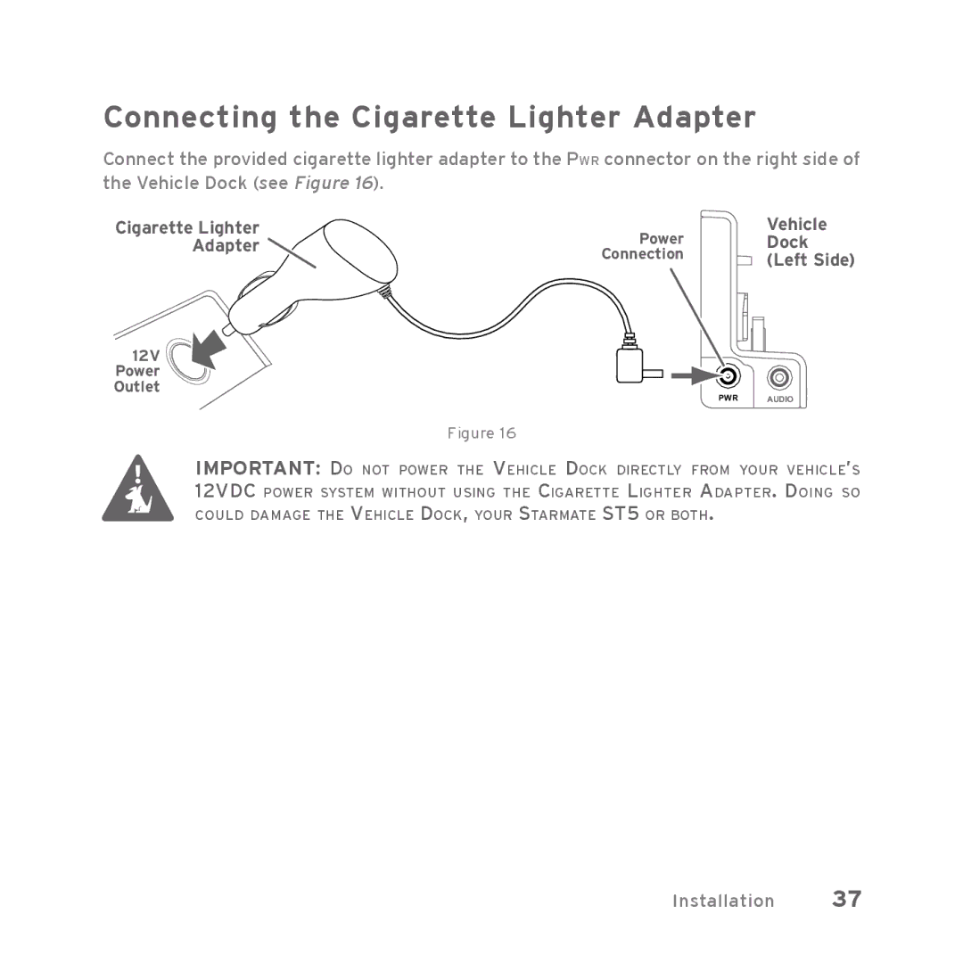 Sirius Satellite Radio Starmate 5 manual Connecting the Cigarette Lighter Adapter, Left Side 