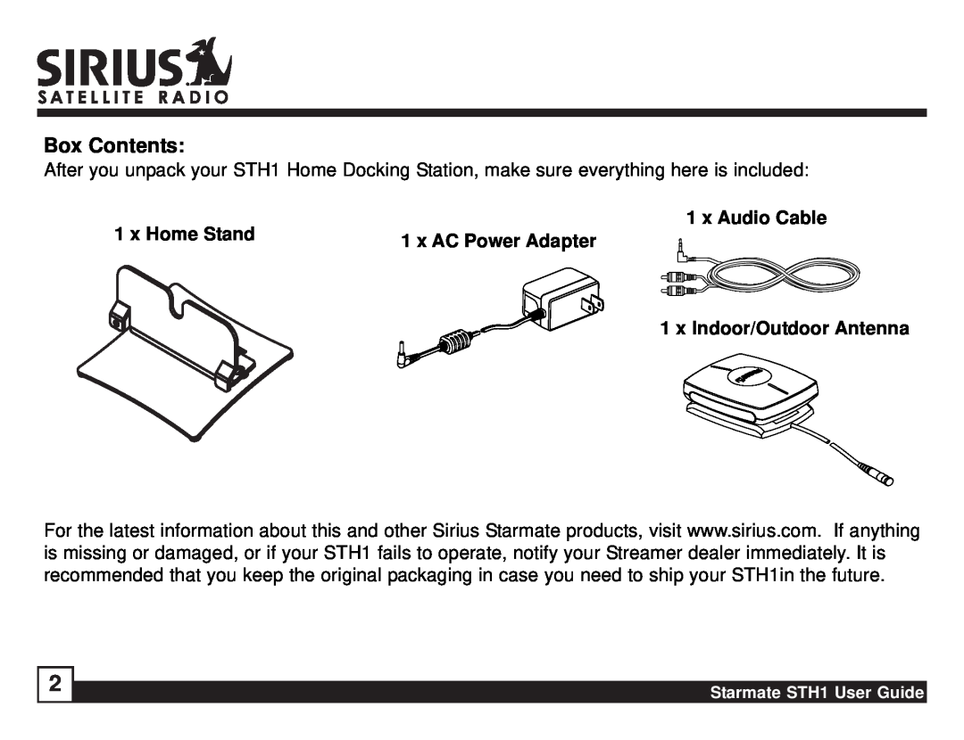 Sirius Satellite Radio STH1 manual Box Contents, x Home Stand, x Audio Cable, x AC Power Adapter, x Indoor/Outdoor Antenna 