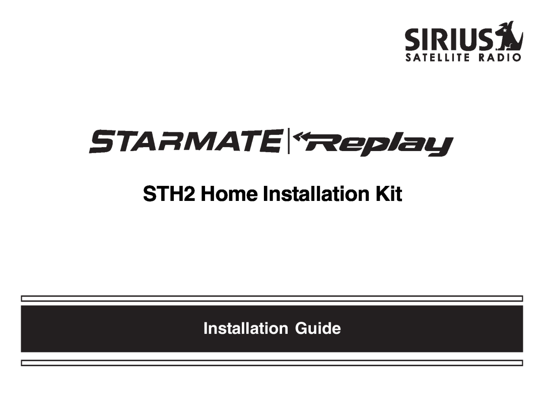Sirius Satellite Radio manual STH2 Home Installation Kit, Installation Guide 