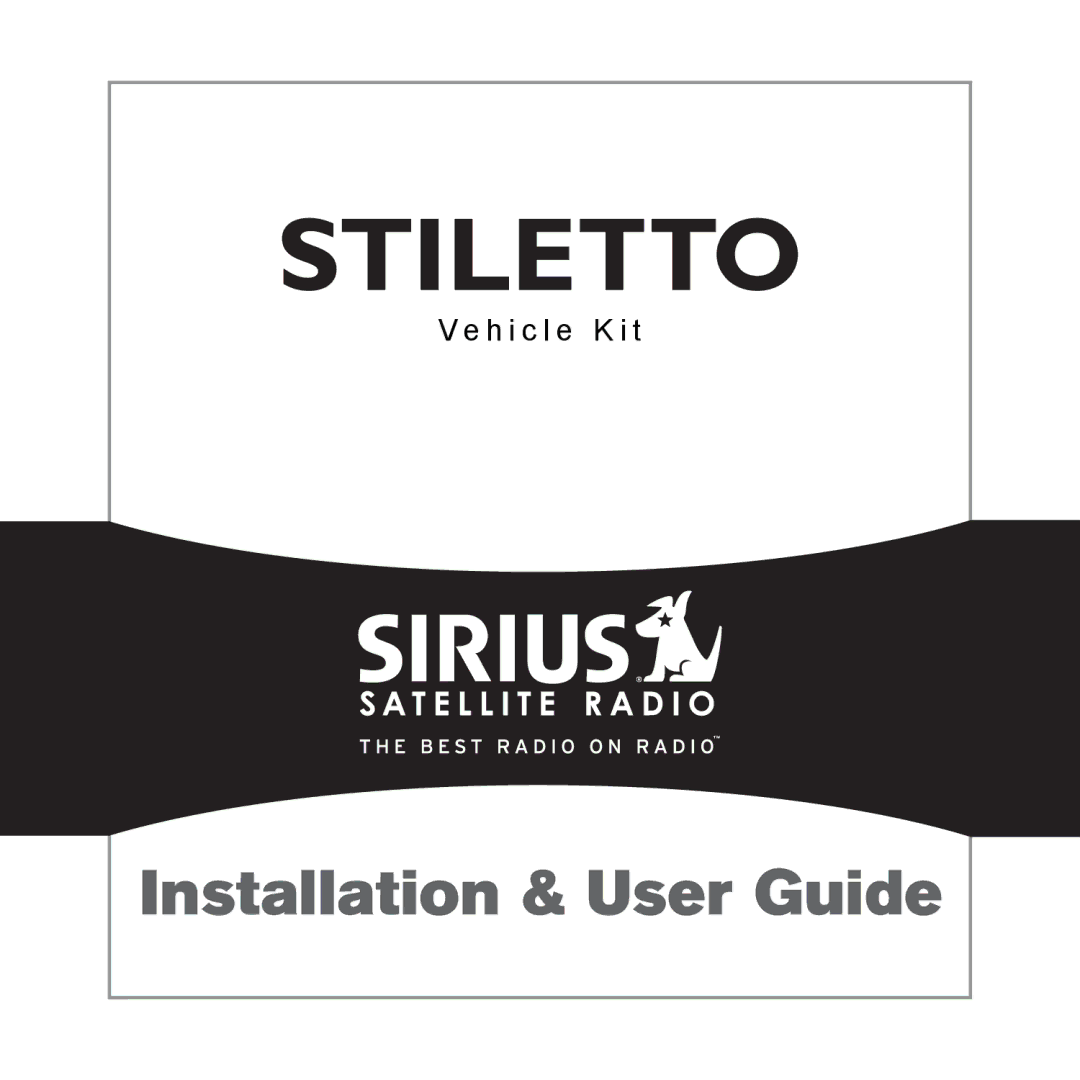 Sirius Satellite Radio Stiletto Vechicle Kit Satellite Radio manual Installation & User Guide 