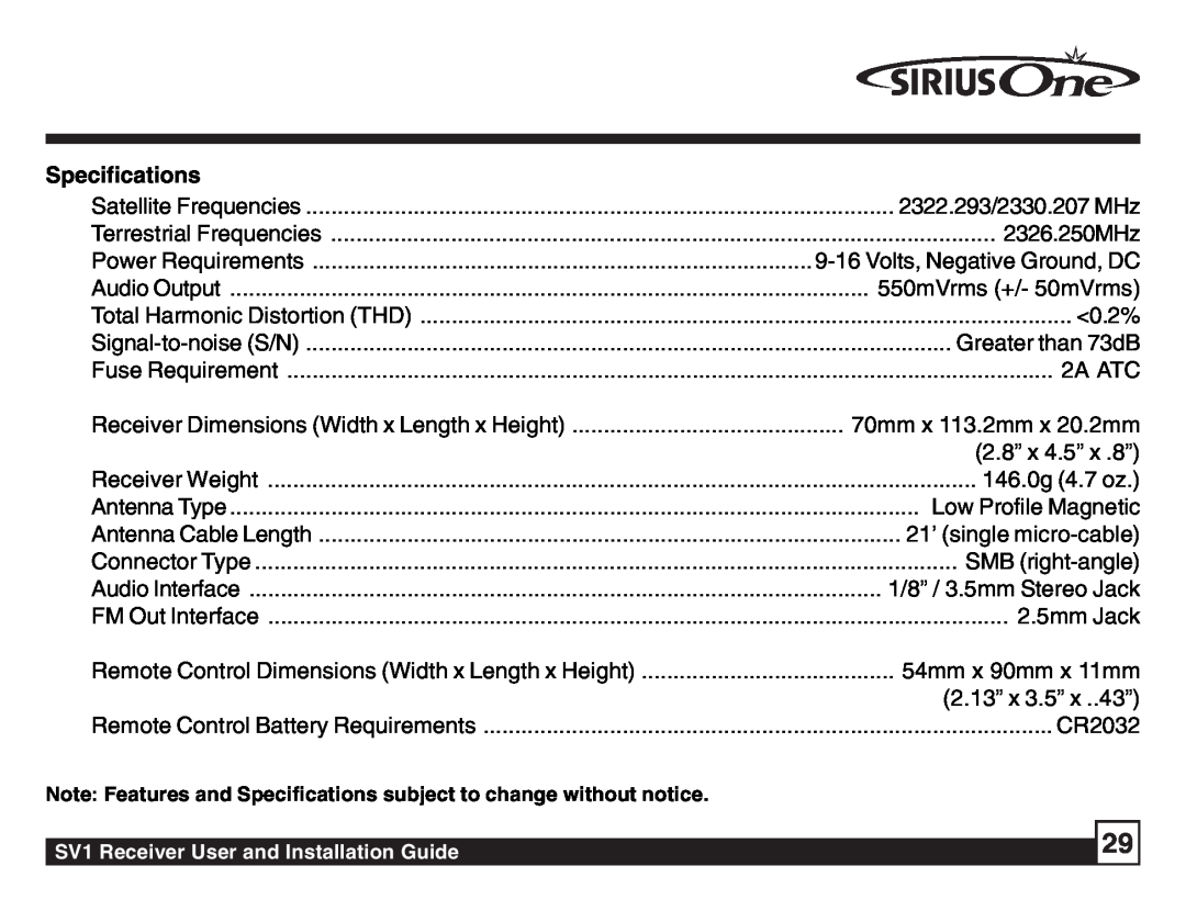 Sirius Satellite Radio SV1 SIRIUS One Specifications, Power Requirements, Audio Output, 0.2%, 2A ATC, 2.8” x 4.5” x .8” 