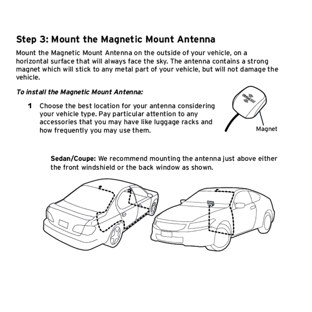 Sirius Satellite Radio SX1EV1 manual Mount the Magnetic Mount Antenna, To install the Magnetic Mount Antenna 