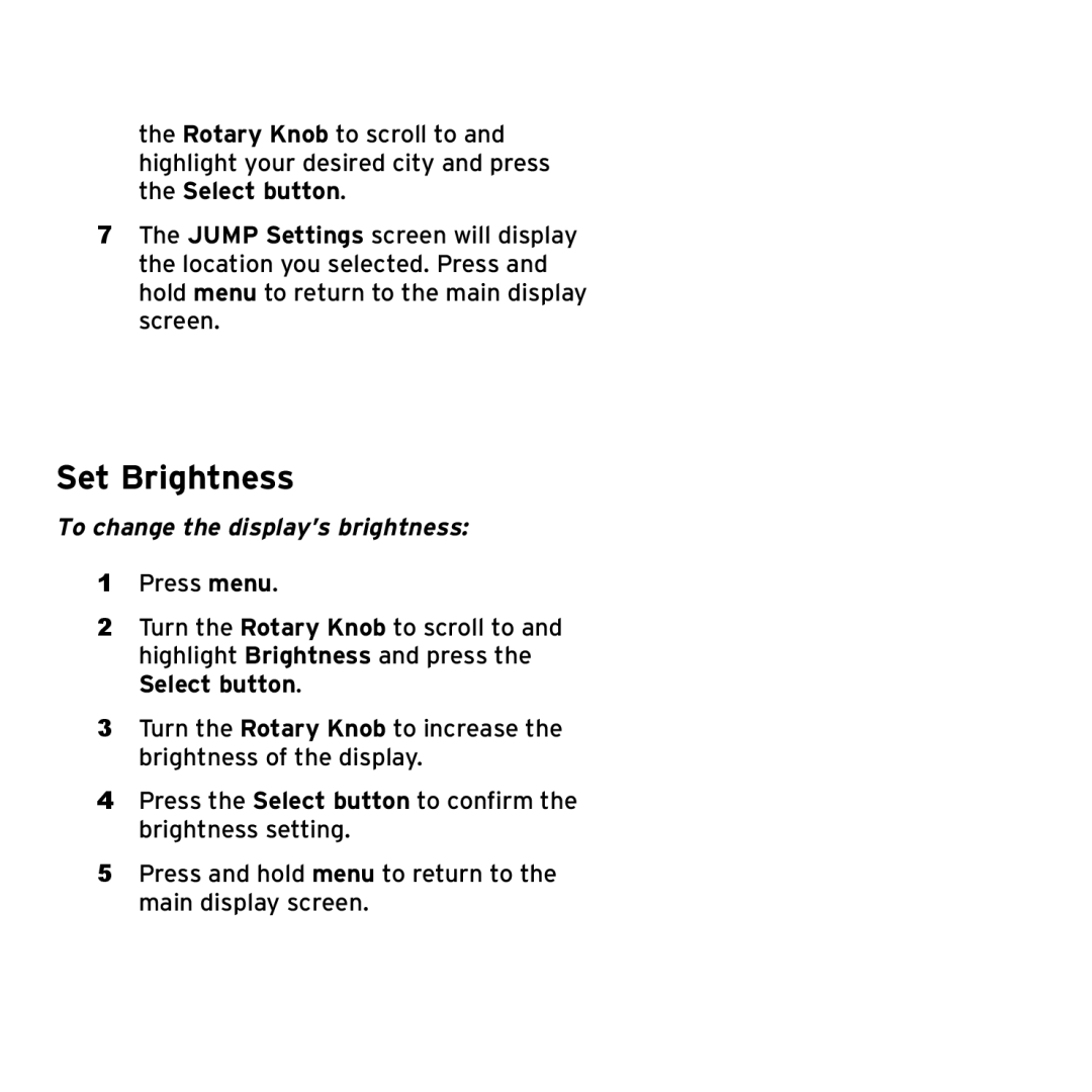 Sirius Satellite Radio SX1EV1 manual Set Brightness, To change the display’s brightness 