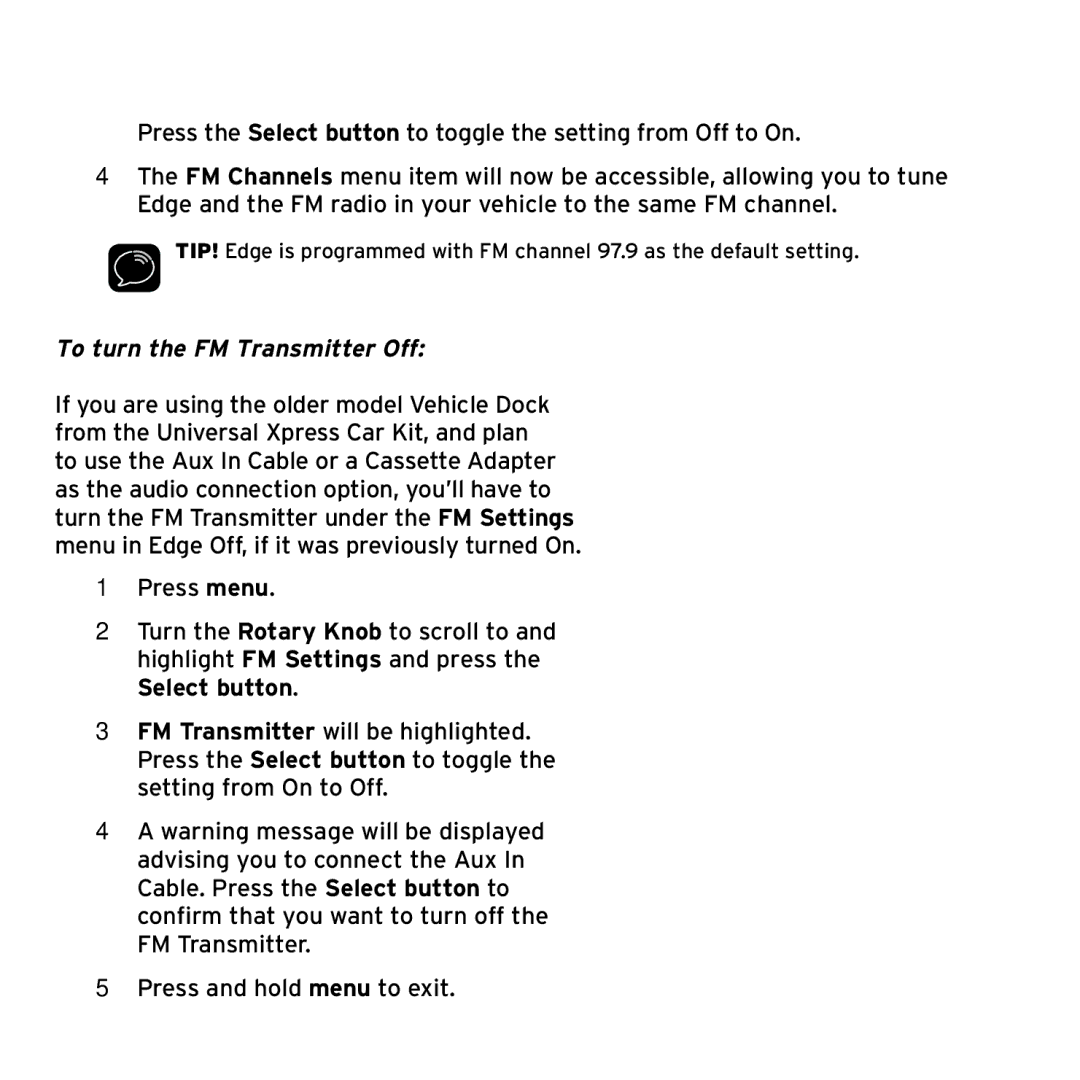 Sirius Satellite Radio SX1EV1 manual To turn the FM Transmitter Off 