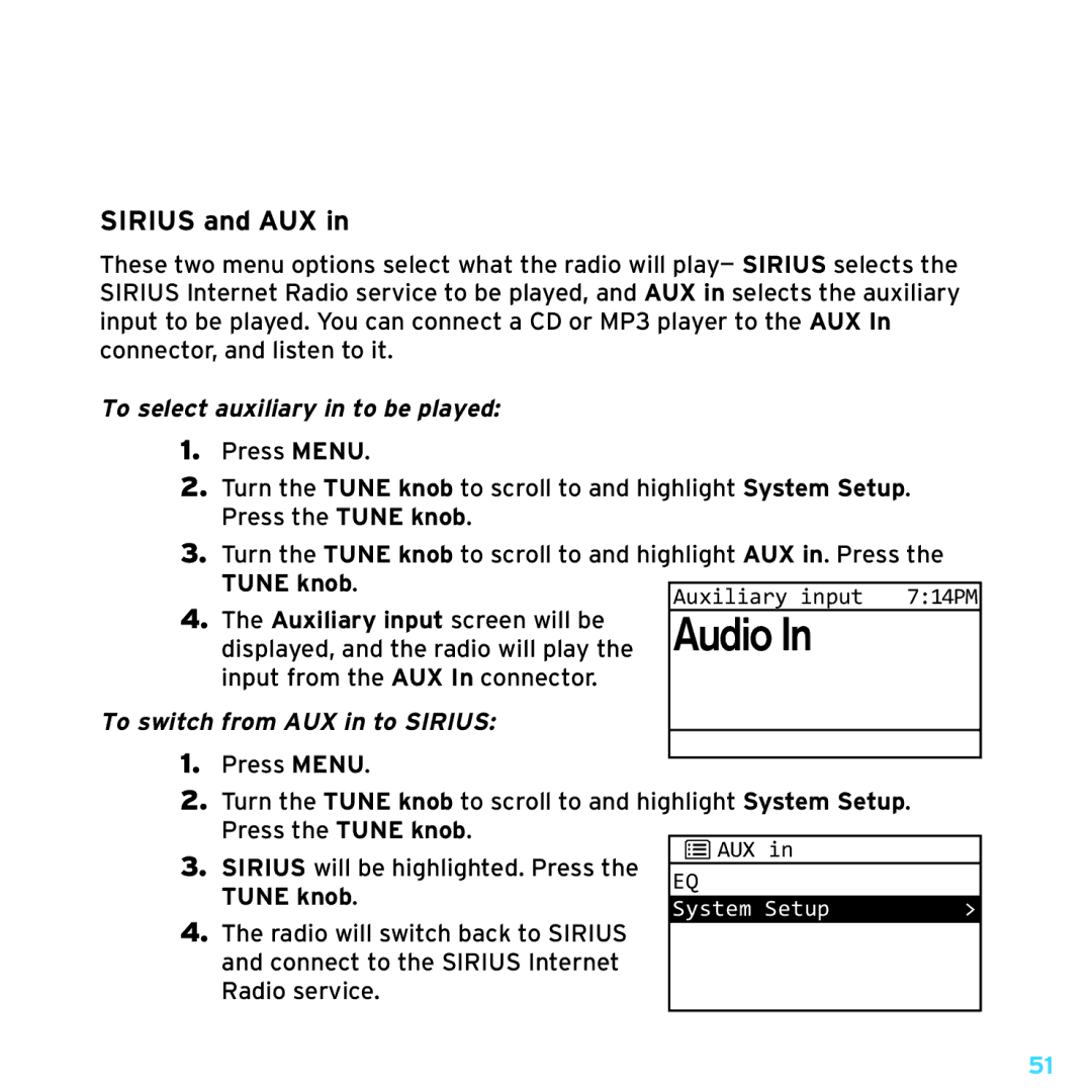 Sirius Satellite Radio TTR1 manual Sirius and AUX, To select auxiliary in to be played, To switch from AUX in to Sirius 