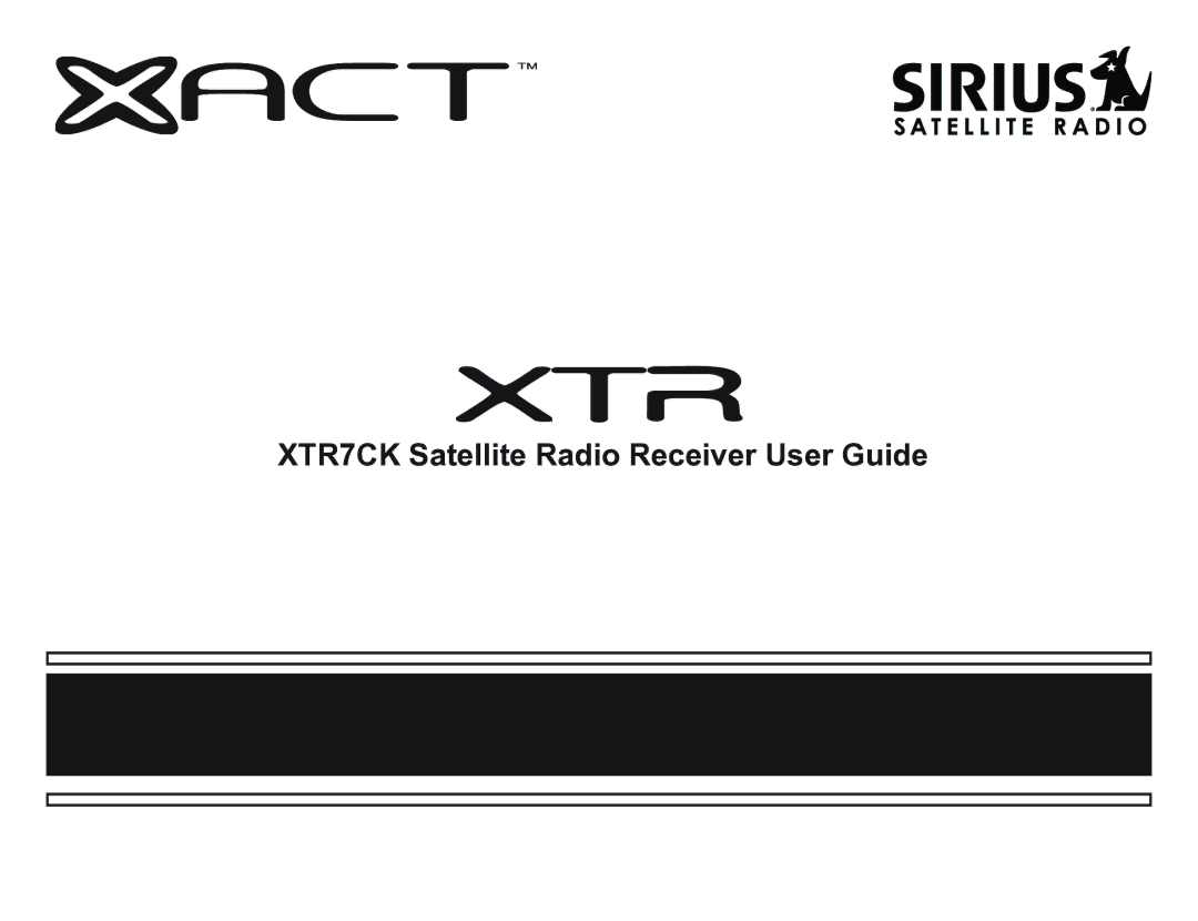 Sirius Satellite Radio manual XTR7CK Satellite Radio Receiver User Guide 