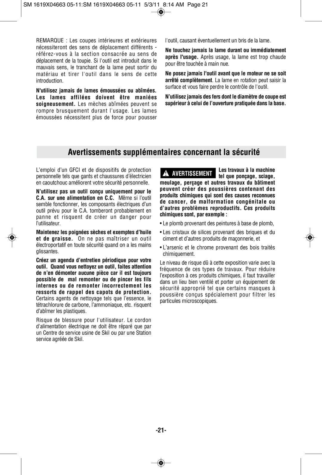 Skil 1830, 1827 Avertissements supplémentaires concernant la sécurité, Loutil, causant éventuellement un bris de la lame 