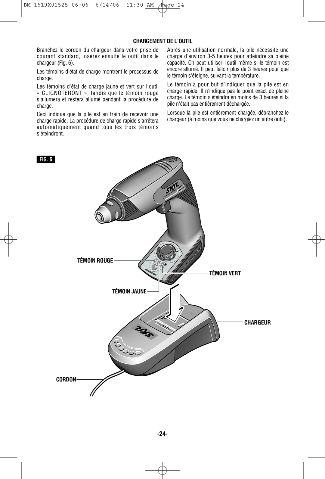 Skil 2410 manual Chargement DE L’OUTIL, Témoin Rouge Témoin Jaune Témoin Vert Chargeur Cordon 