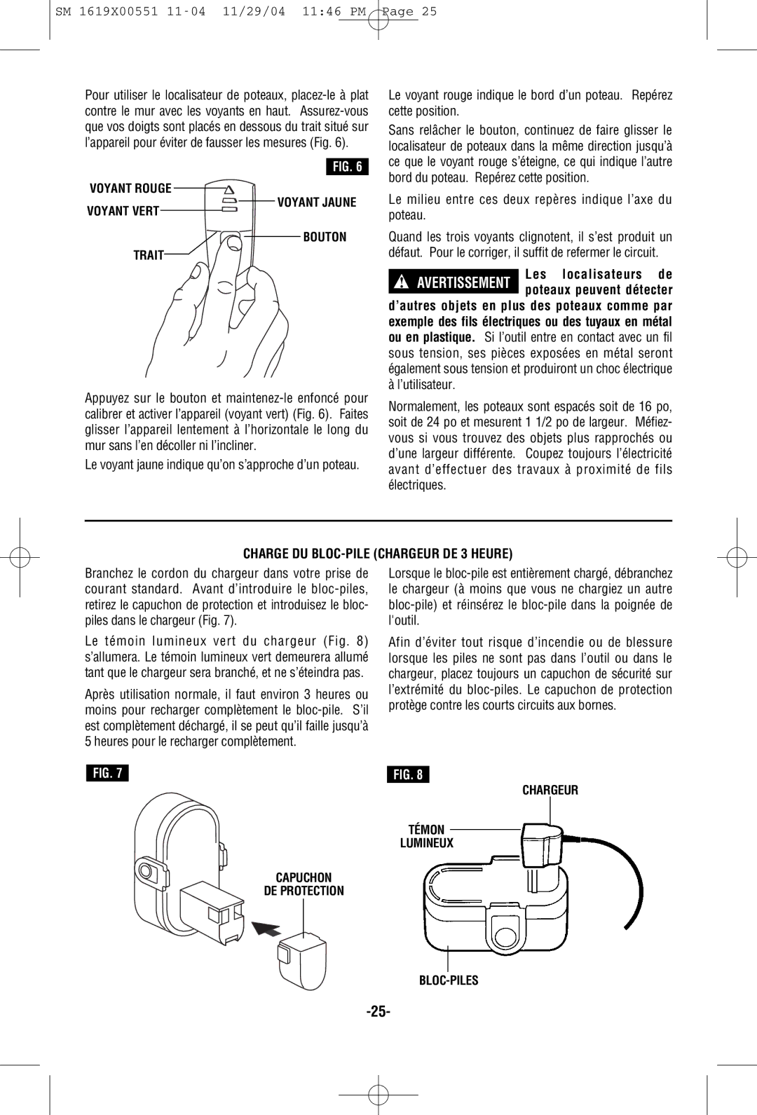 Skil 2466 2566 2866 Défaut. Pour le corriger, il suffit de refermer le circuit, Charge DU BLOC-PILE Chargeur DE 3 Heure 